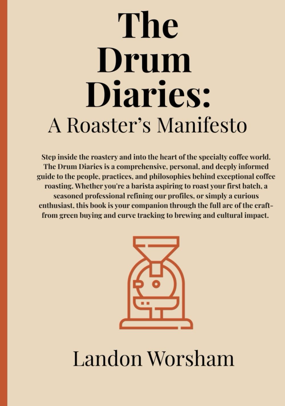 The Drum Diaries: A Roaster’s Manifesto