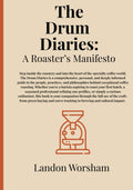 The Drum Diaries: A Roaster’s Manifesto